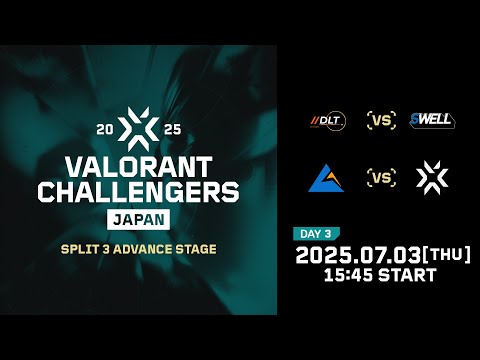 VALORANT Challengers Japan 2025 Split 3 Advance Stage Day 3・画像