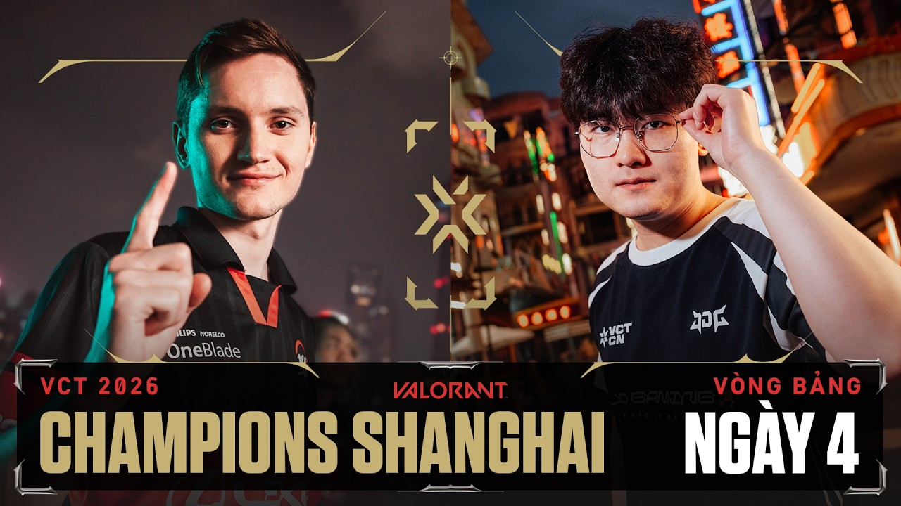 [VN] 100T vs. T1 / JDG vs. FUT — VALORANT Champions Shanghai — Ngày 4