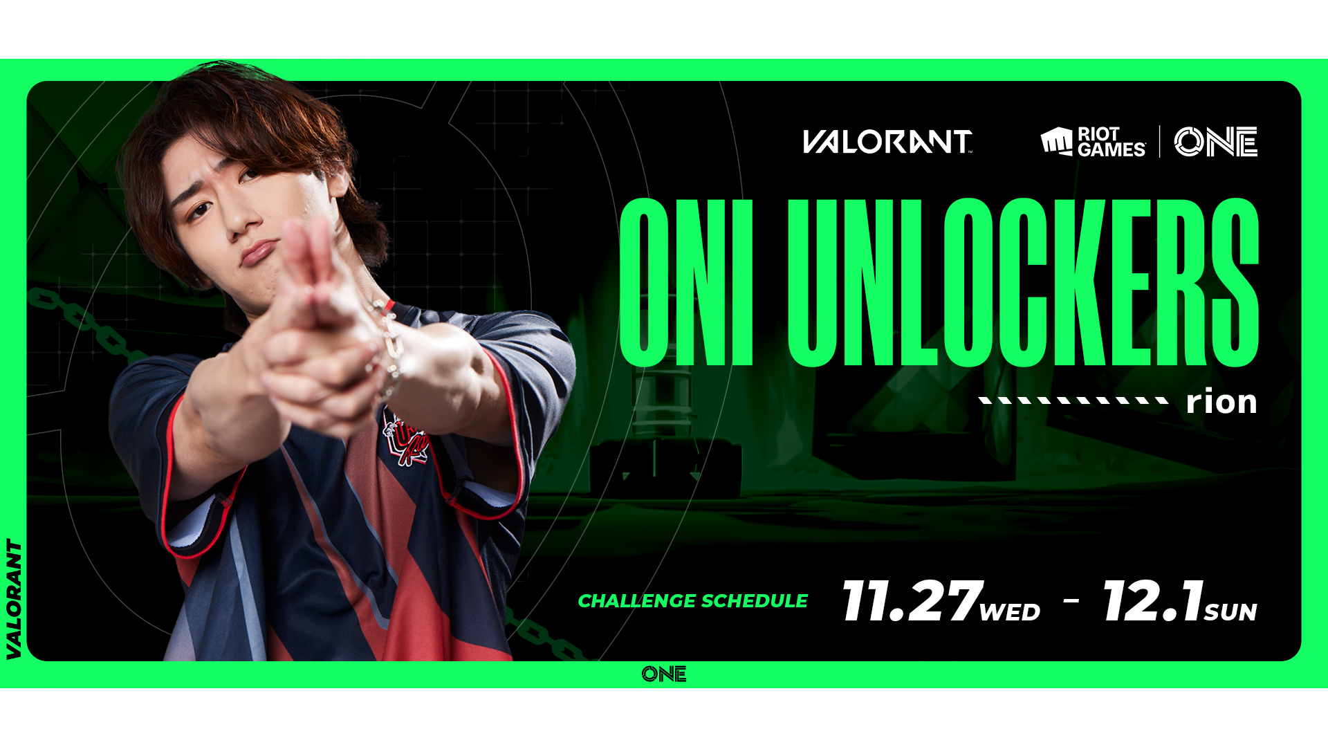 ONI UNLOCKERS / 挑戦者：rion (11/27-12/1)